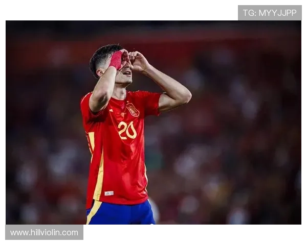 佩德里:西班牙中场核心地位逐步确立分析 佩德里:西班牙中场核心地位逐步确立分析